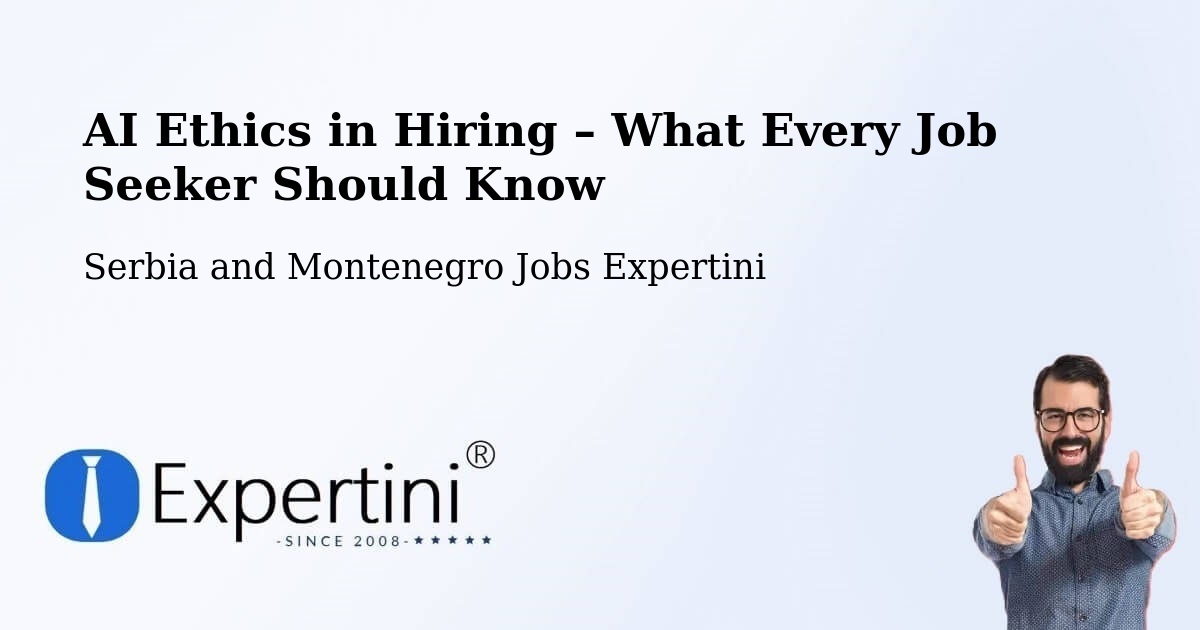 AI Ethics in Recruitment & Hiring – Saint Mathieu - Saint Mathieu, Serbia and Montenegro Jobs Expertini