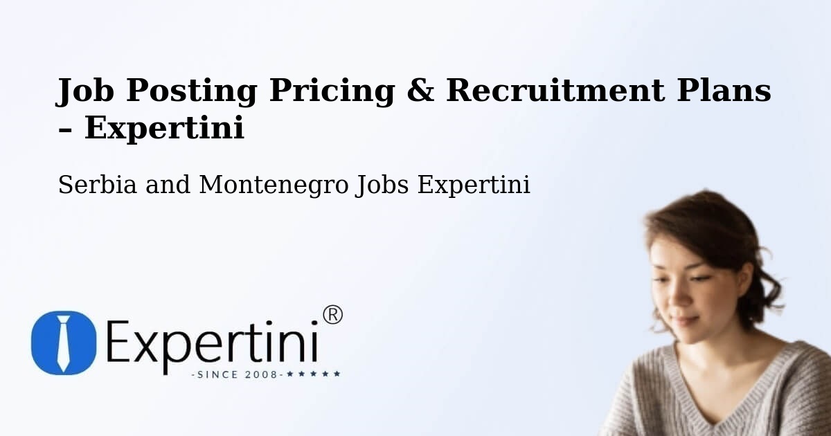 Job Posting Pricing & Recruitment Plans – Saint Mathieu - Saint Mathieu, Serbia and Montenegro Jobs Expertini