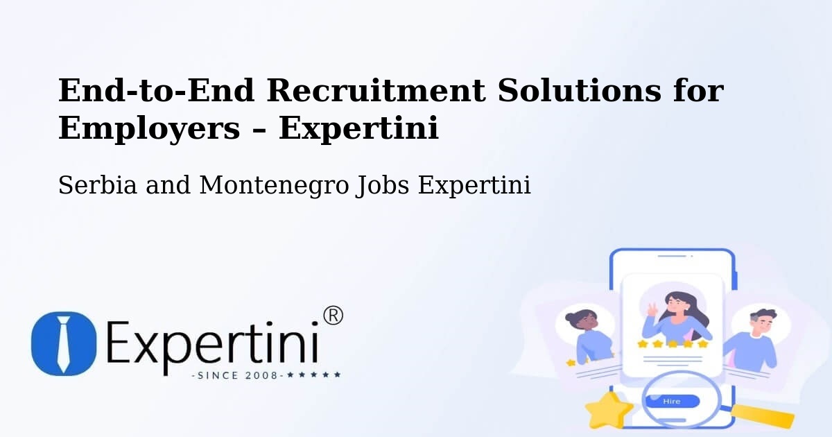 Recruitment Solutions for Employers – Saint Mathieu - Saint Mathieu, Serbia and Montenegro Jobs Expertini